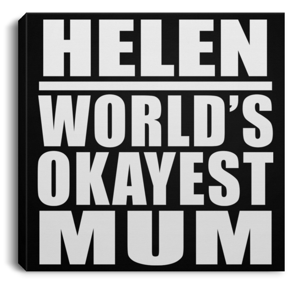 Helen World's Okayest Mum - Canvas Square
