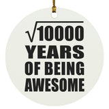 100th Birthday Square Root of 10000 Years of Being Awesome - Circle Ornament