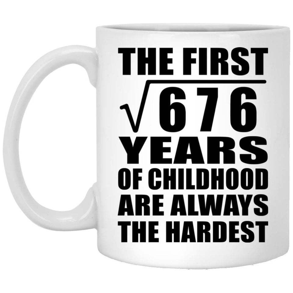 26th Birthday Square Root of 676 Years of Childhood - 11oz Coffee Mug