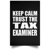 Keep Calm and Trust The Tax Examiner - Poster Portrait