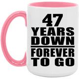 47th Anniversary 47 Years Down Forever to Go - 15oz Accent Mug Pink