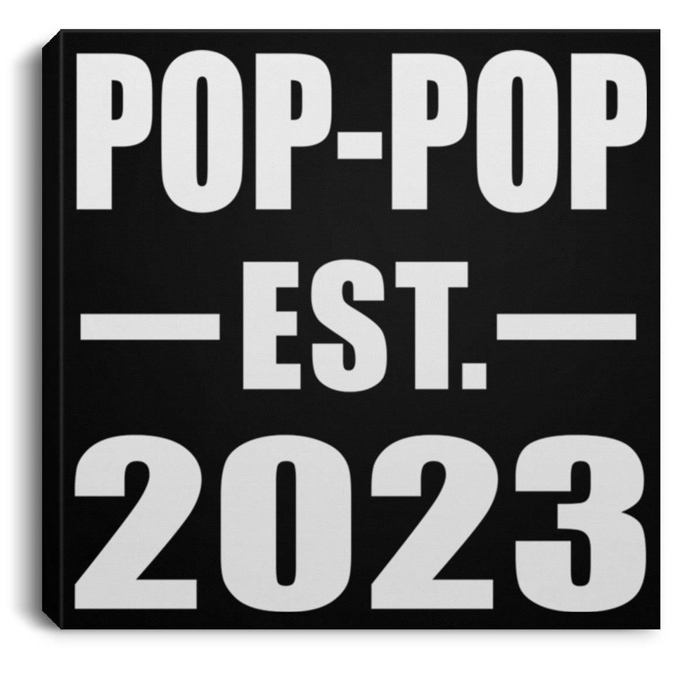 Pop-Pop Established EST. 2023 - Canvas Square