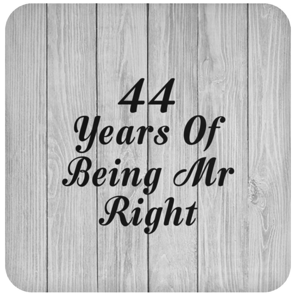 44th Anniversary 44 Years Of Being Mr Right - Drink Coaster F