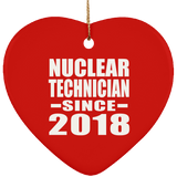 Nuclear Technician Since 2018 - Heart Ornament