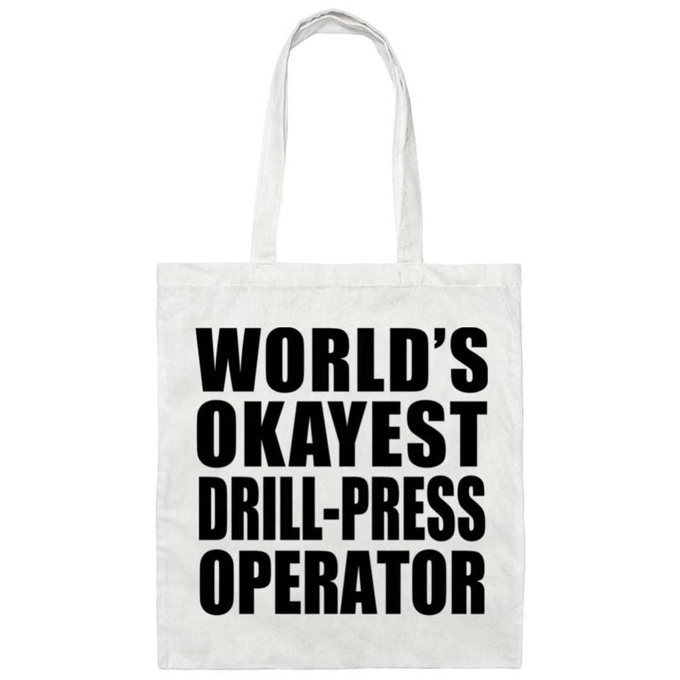 World's Okayest Drill-Press Operator - Tote Bag White