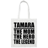 Tamara The Mom The Hero The Legend - Tote Bag White