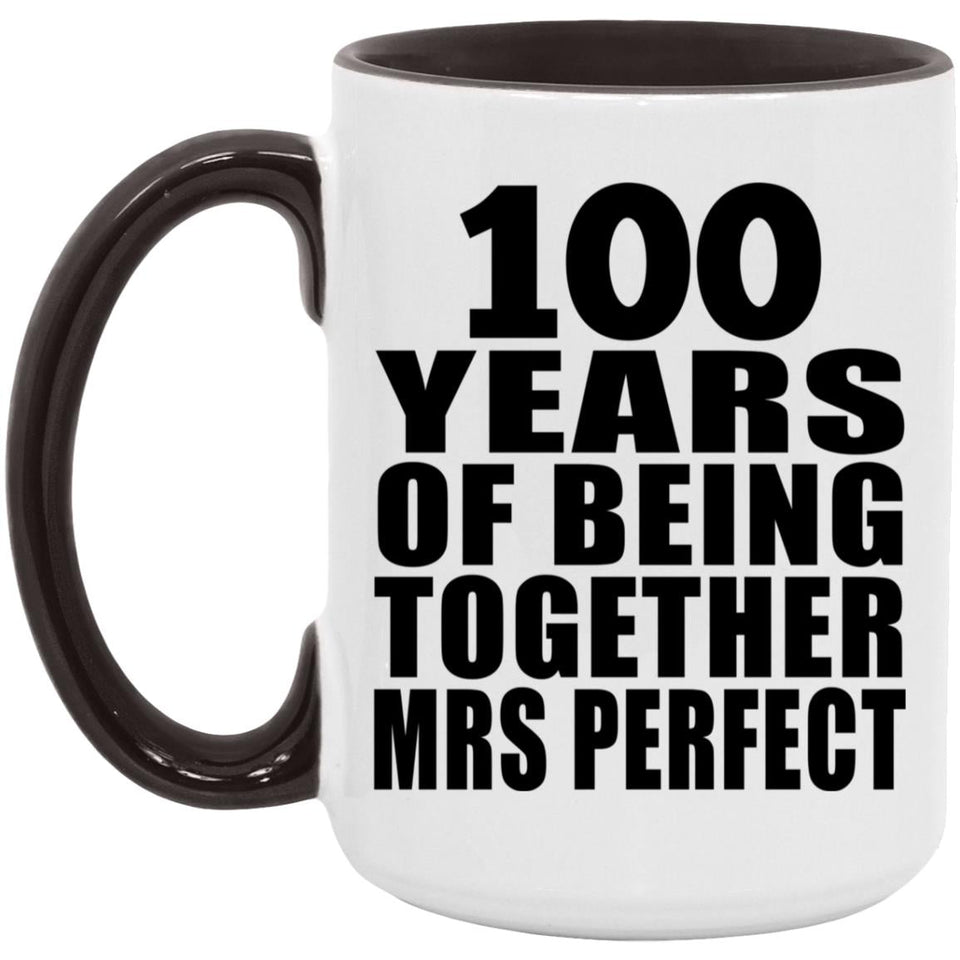 100th Anniversary 100 Years Of Being Mrs Perfect - 15oz Accent Mug Black
