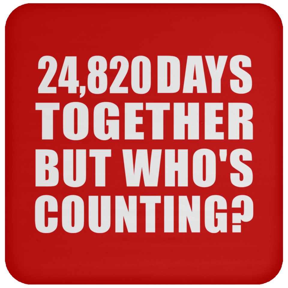 68th Anniversary 24,820 Days Together But Who's Counting - Drink Coaster