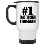 Number One #1 Construction Foreman - White Travel Mug
