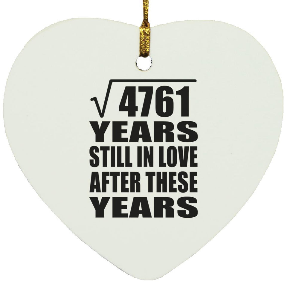 69th Anniversary Square Root of 4761 Years Still In Love - Heart Ornament