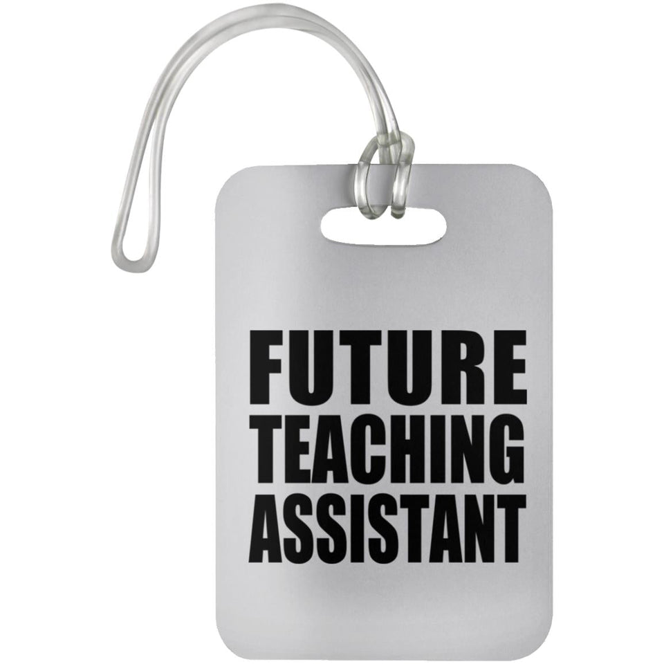 Future Teaching Assistant - Luggage Bag Tag