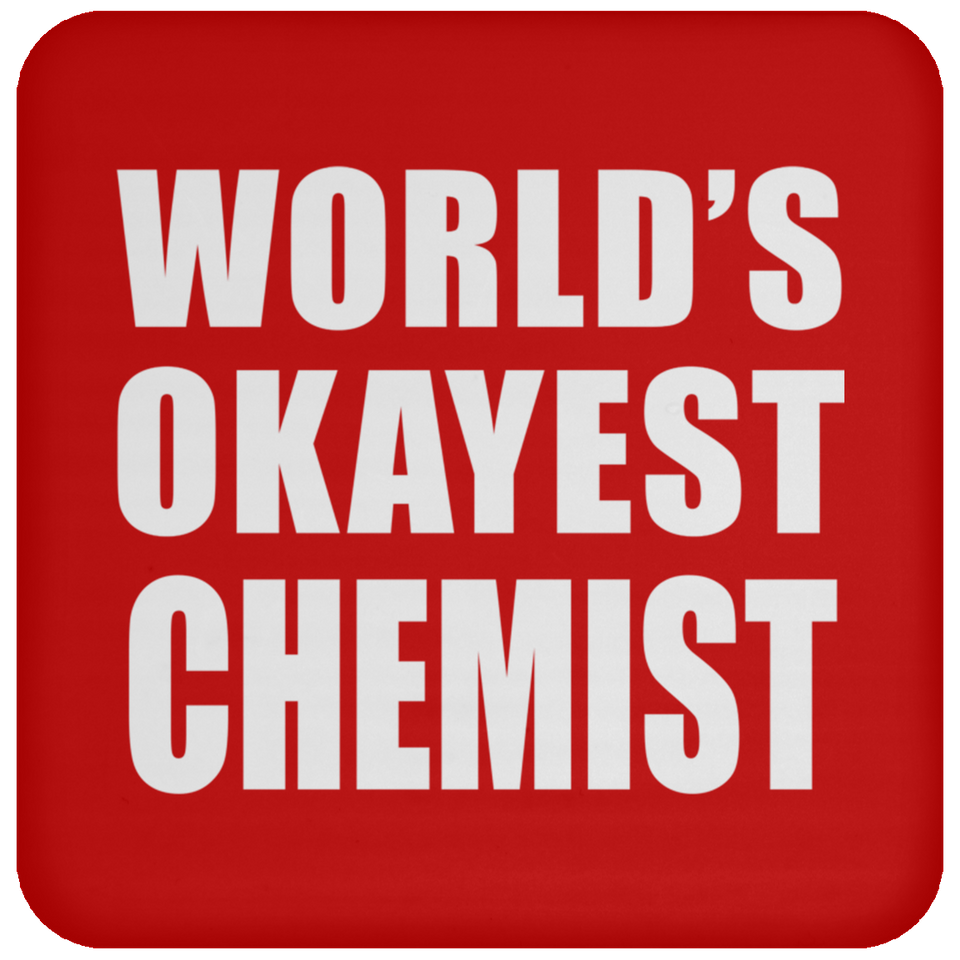 World's Okayest Chemist - Drink Coaster