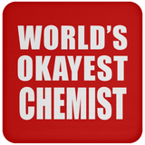 World's Okayest Chemist - Drink Coaster