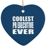 Coolest Pr Executive Ever - Heart Ornament
