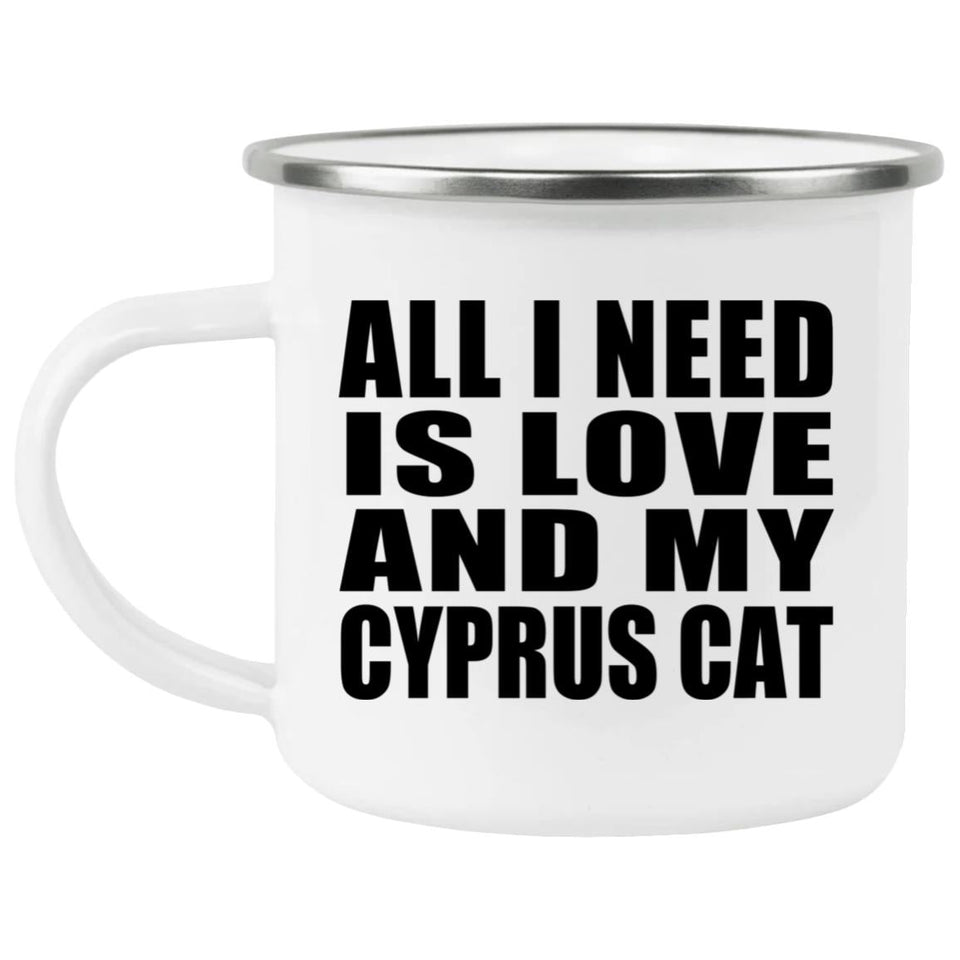 All I Need Is Love And My Cyprus Cat - 12oz Camping Mug