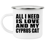 All I Need Is Love And My Cyprus Cat - 12oz Camping Mug