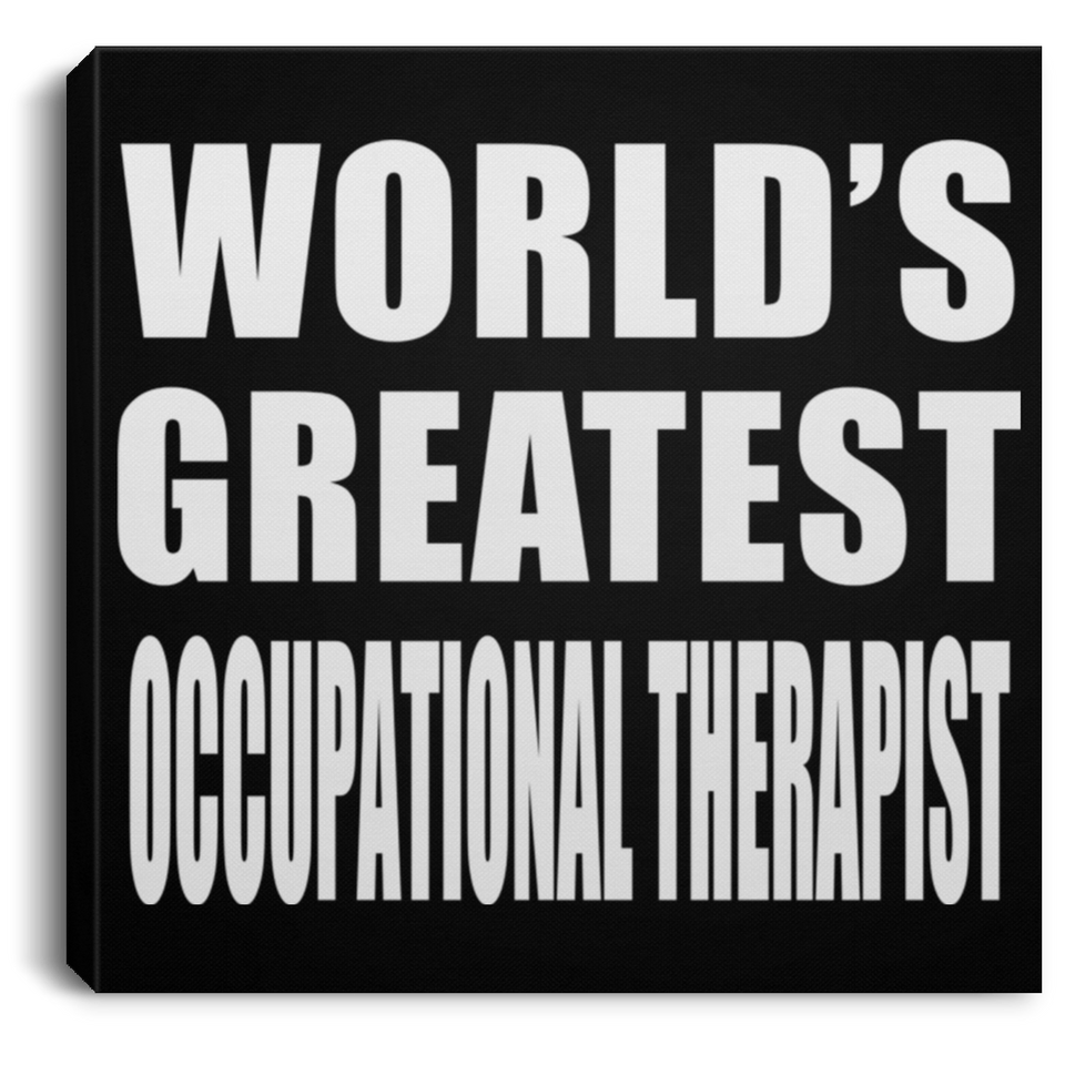 World's Greatest Occupational Therapist - Canvas Square