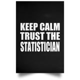 Keep Calm and Trust The Statistician - Poster Portrait