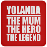 Yolanda The Mum The Hero The Legend - Drink Coaster