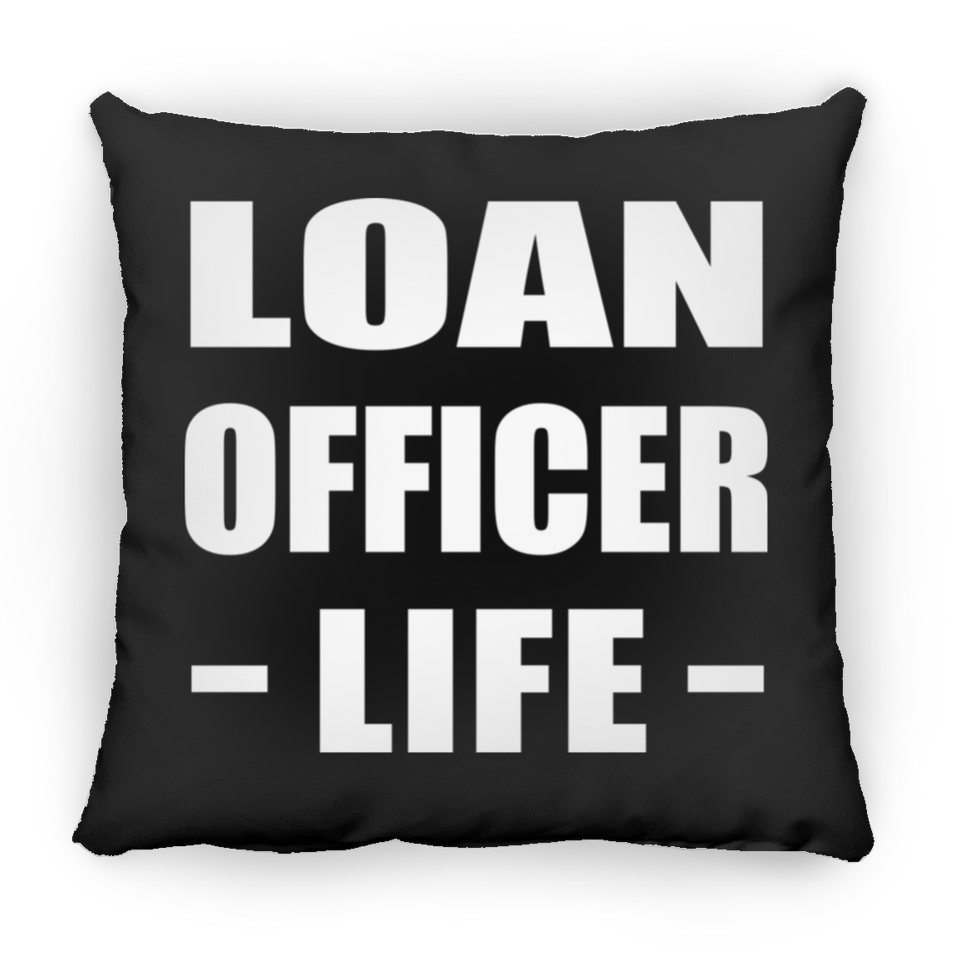 Loan Officer Life - Throw Pillow Black