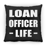 Loan Officer Life - Throw Pillow Black