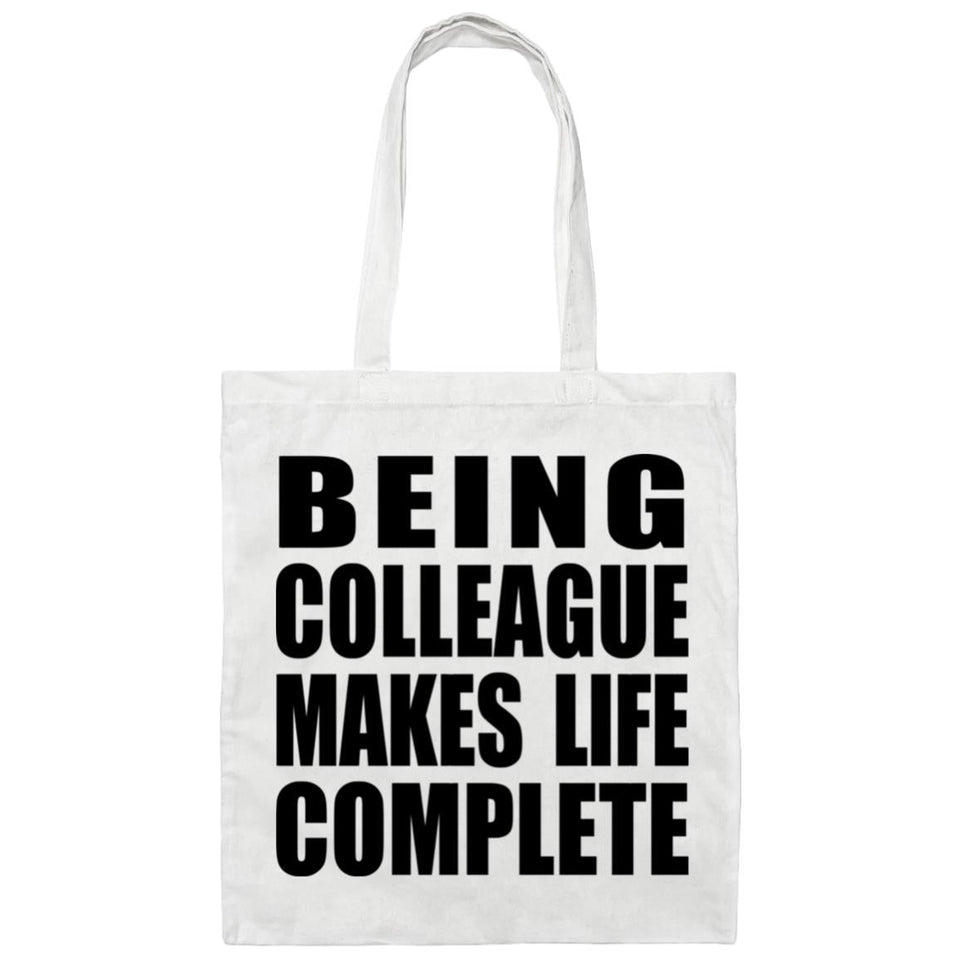 Being Colleague Makes Life Complete - Tote Bag White