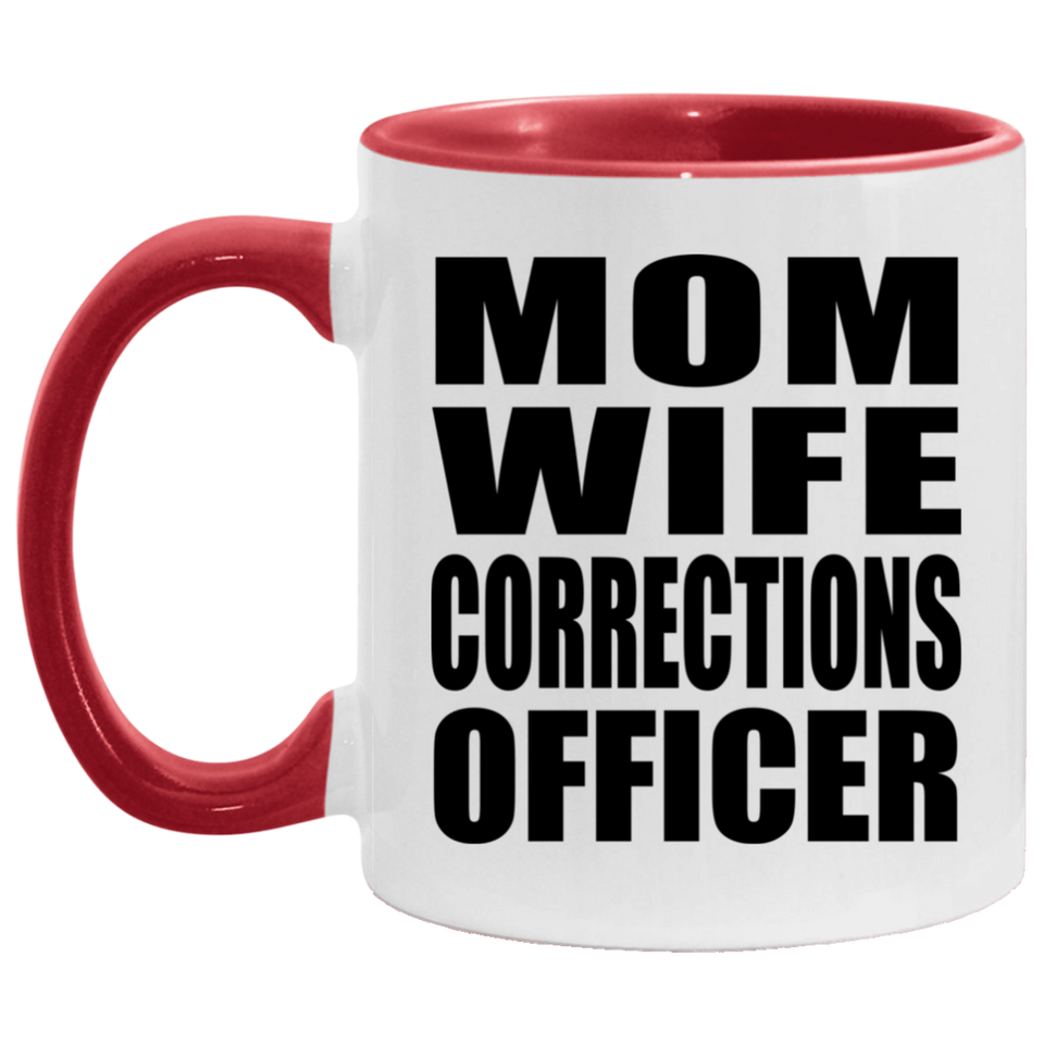 Mom Wife Corrections Officer - 11oz Accent Mug Red