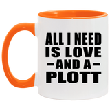All I Need Is Love And A Plott - 11oz Accent Mug Orange