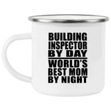 Building Inspector By Day World's Best Mom By Night - 12oz Camping Mug