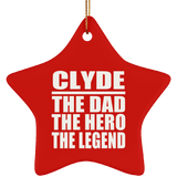 Clyde The Dad The Hero The Legend - Star Ornament