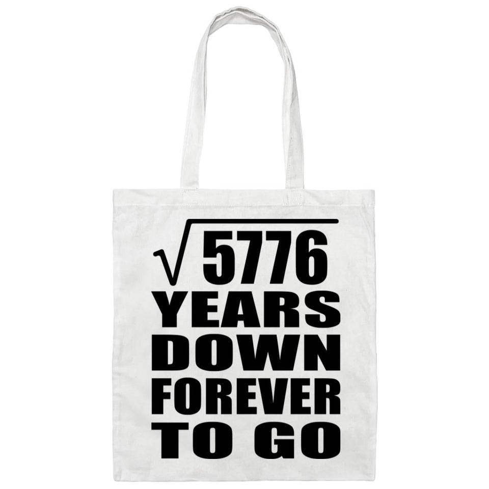 76th Anniversary Square Root of 5776 Years Down Forever To Go - Tote Bag White