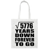 76th Anniversary Square Root of 5776 Years Down Forever To Go - Tote Bag White