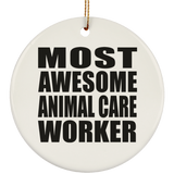 Most Awesome Animal Care Worker - Circle Ornament