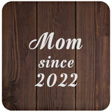 Mom Since 2022 - Drink Coaster D