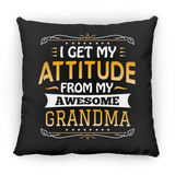I Get My Attitude From My Awesome Grandma - Throw Pillow Black