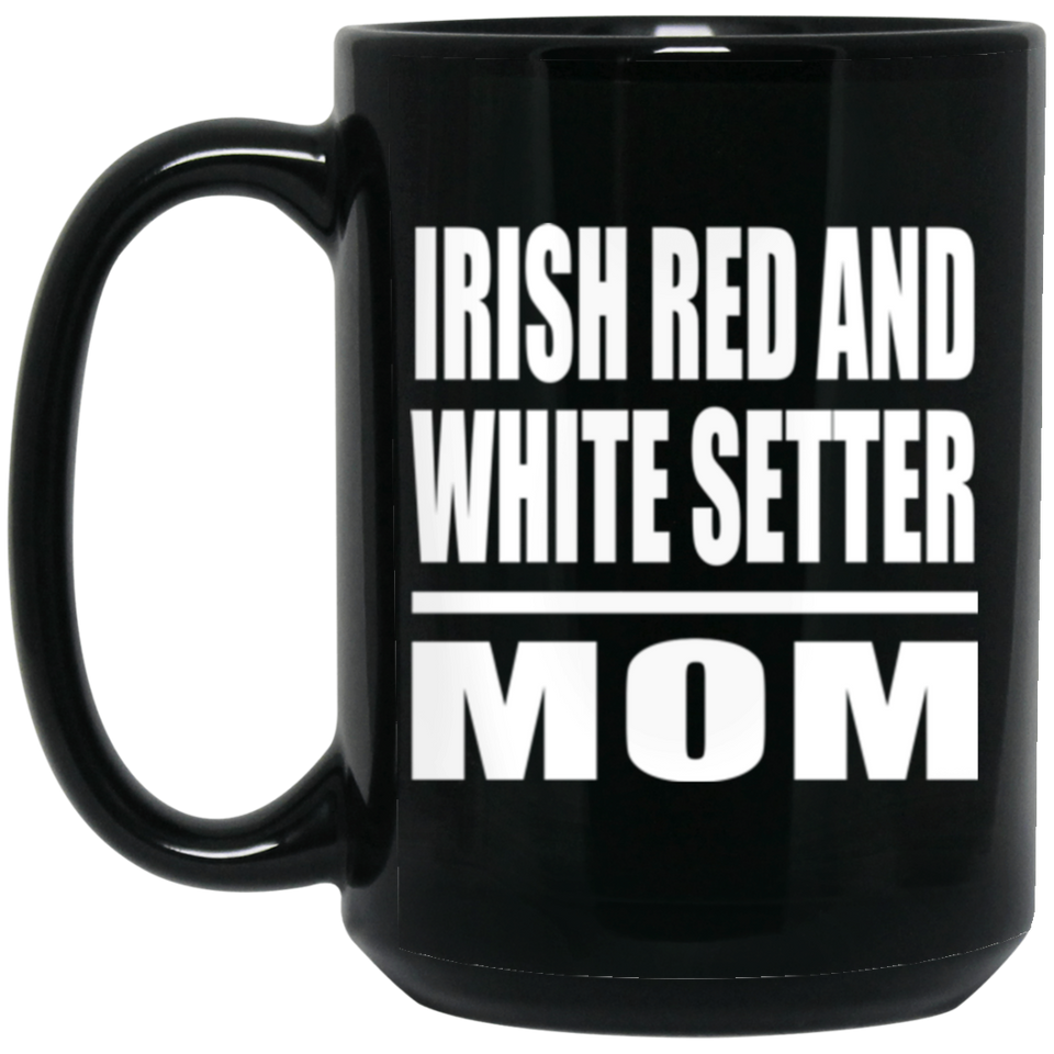 Irish Red And White Setter Mom - 15oz Coffee Mug Black