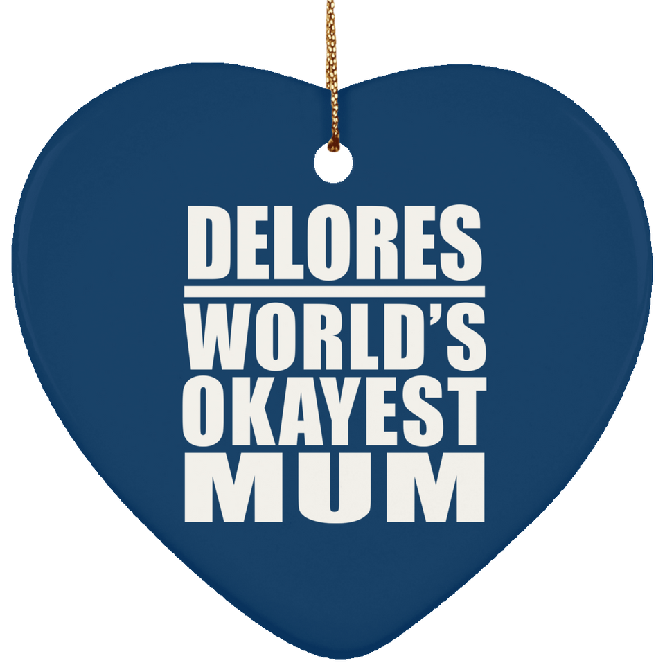 Delores World's Okayest Mum - Heart Ornament