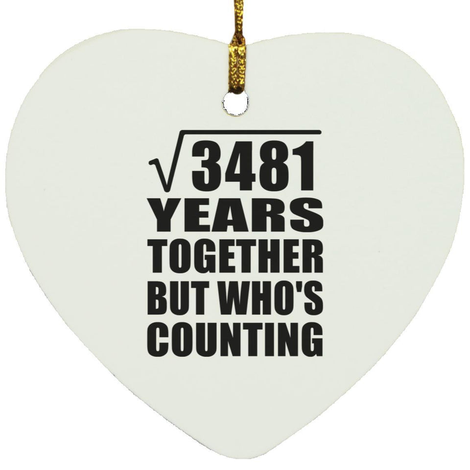 59th Anniversary Square Root of 3481 Years Who's Counting - Heart Ornament