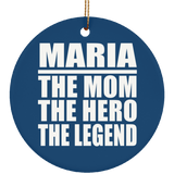 Maria The Mom The Hero The Legend - Circle Ornament