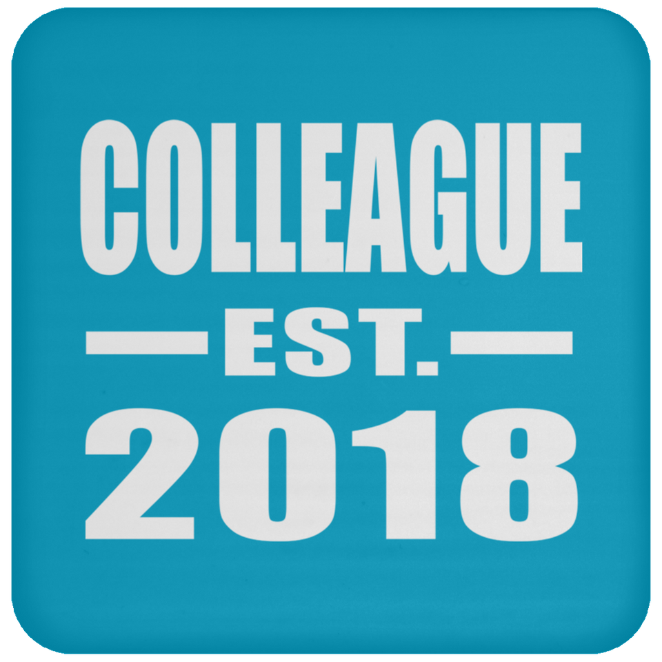 Colleague Est. 2018 - Drink Coaster