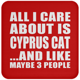 All I Care About Is Cyprus Cat - Drink Coaster
