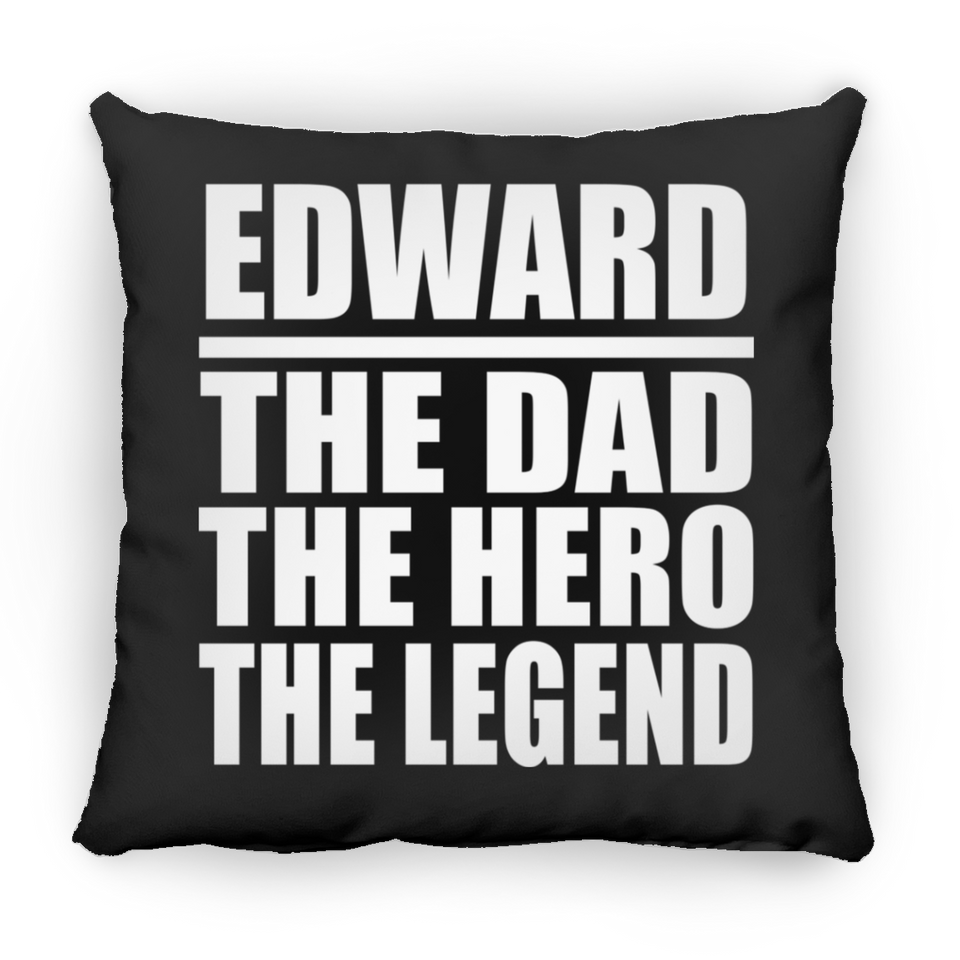 Edward The Dad The Hero The Legend - Throw Pillow Black