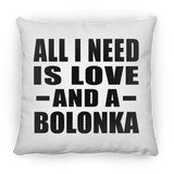 All I Need Is Love And A Bolonka - Throw Pillow