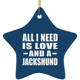 All I Need Is Love And A Jackshund - Star Ornament