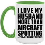 I Love My Husband More Than Aircraft Spotting - 15oz Accent Mug Green
