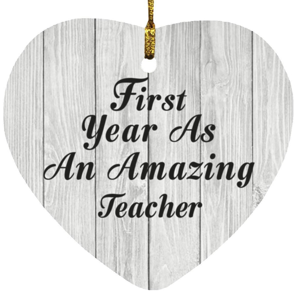 First Year As An Amazing Teacher - Heart Ornament F