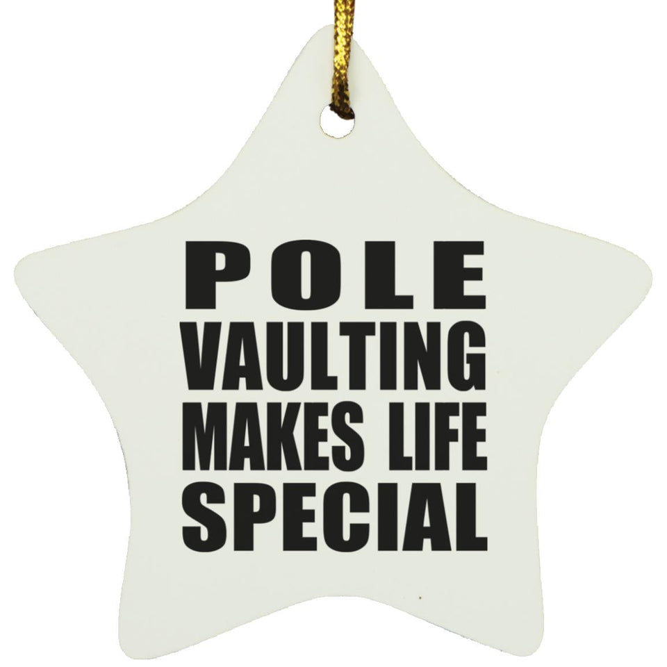 Pole Vaulting Makes Life Special - Star Ornament