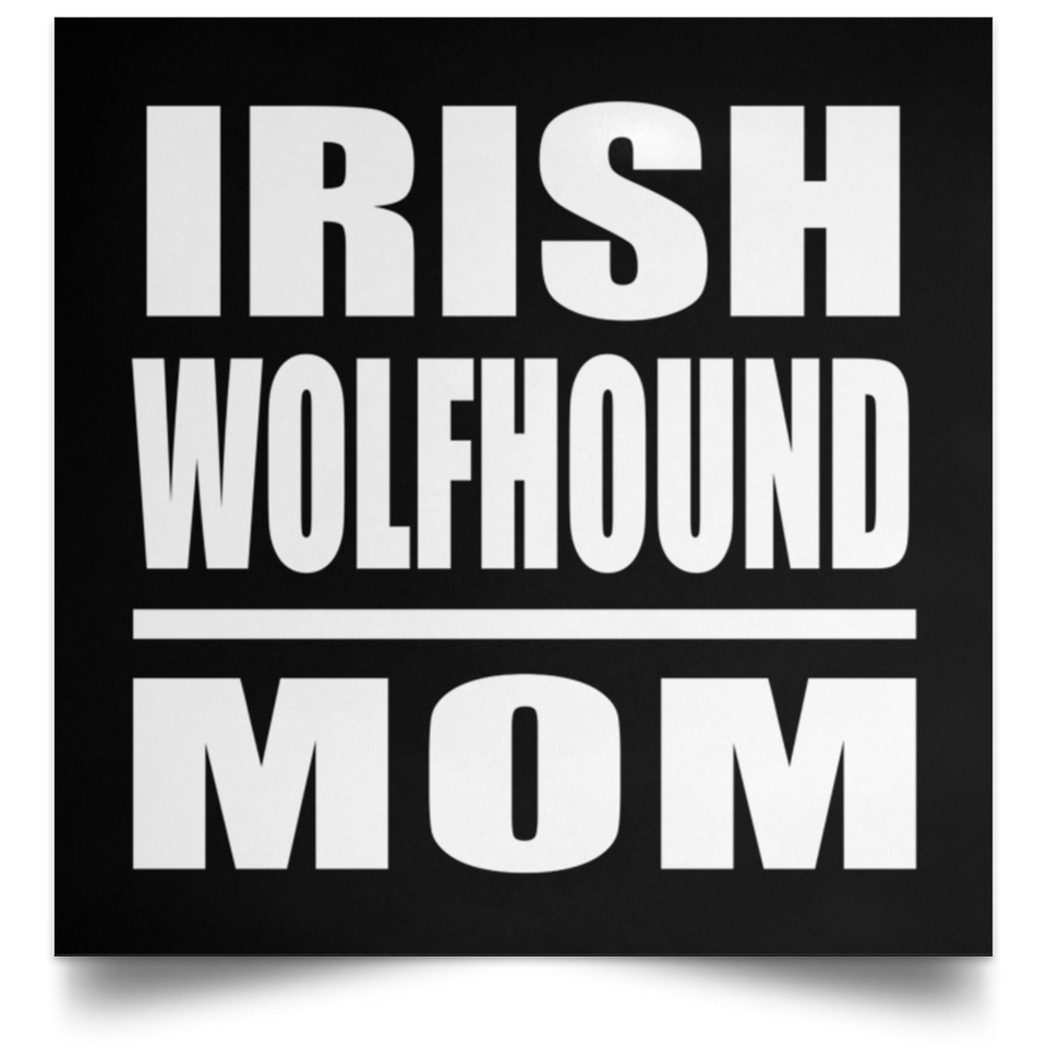 Irish Wolfhound Mom - Poster Square