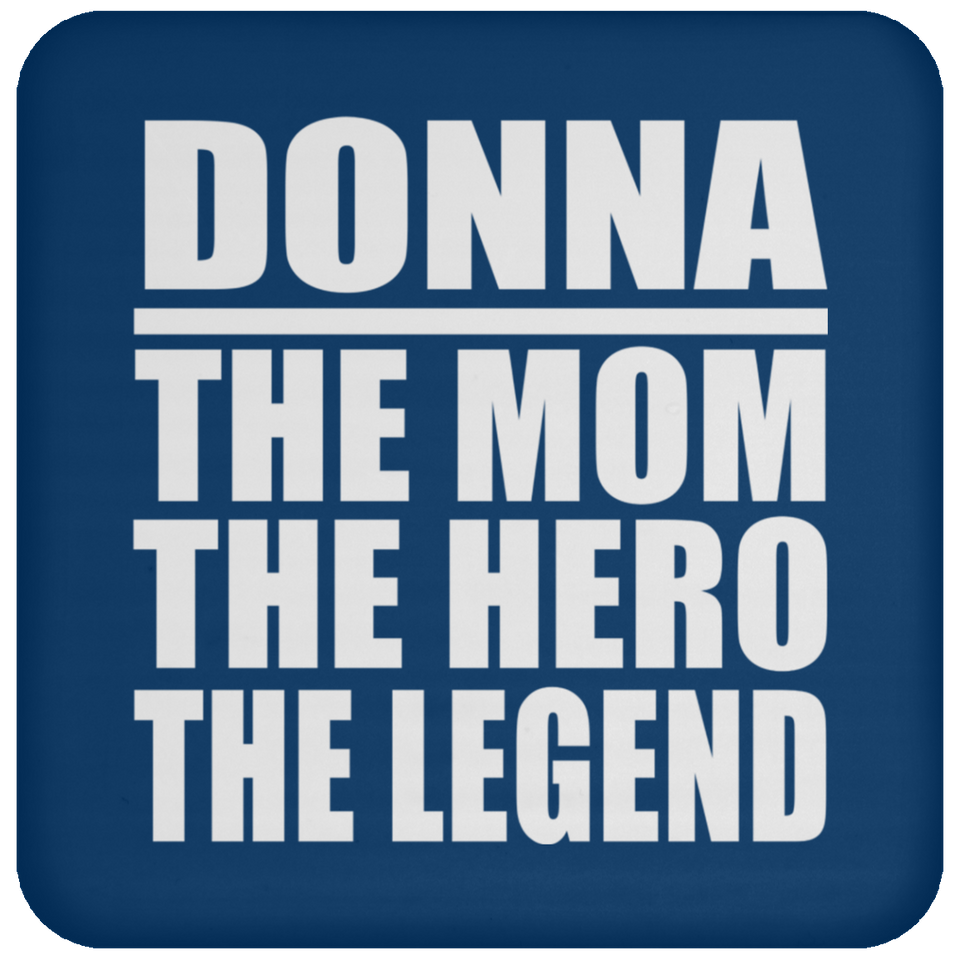 Donna The Mom The Hero The Legend - Drink Coaster