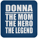 Donna The Mom The Hero The Legend - Drink Coaster